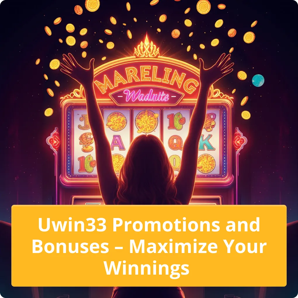 Uwin33 Promotions and Bonuses – Maximize Your Winnings