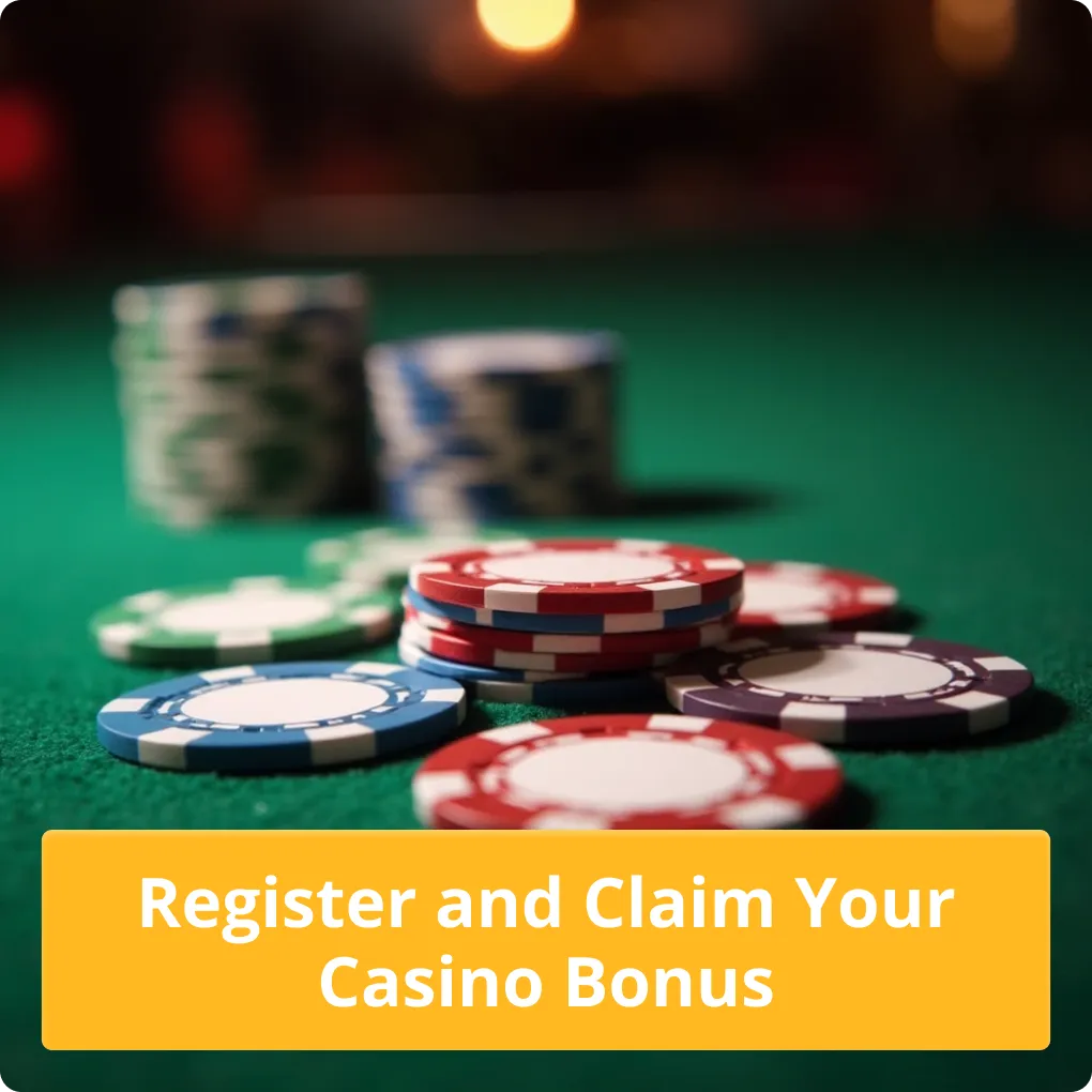 Register and Claim Your Casino Bonus